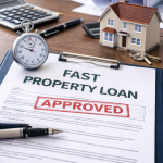 fast property loan approved